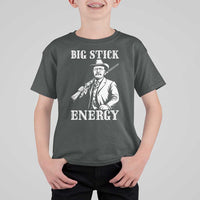 Funny Teddy Roosevelt T Shirt For Kid Big Stick Energy President