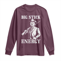 Funny Teddy Roosevelt Long Sleeve Shirt Big Stick Energy President
