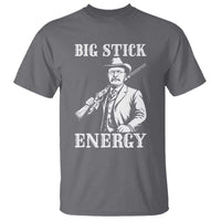 Funny Teddy Roosevelt T Shirt Big Stick Energy President