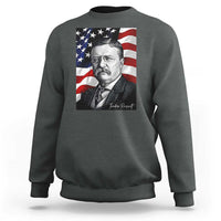 Theodore Roosevelt Patriotic American Flag President Sweatshirt