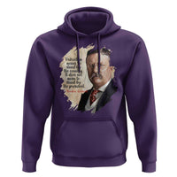 Theodore Roosevelt Quote Hoodie American History Presidents Day