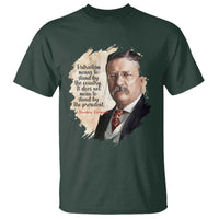 Theodore Roosevelt Quote T Shirt American History Presidents Day