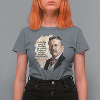 Theodore Roosevelt Quote T Shirt For Women American History Presidents Day