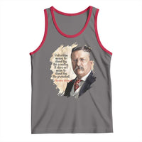 Theodore Roosevelt Quote Tank Top American History Presidents Day