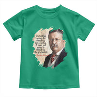 Theodore Roosevelt Quote Toddler T Shirt American History Presidents Day