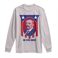 Theodore Roosevelt Patriotic American Flag Long Sleeve Shirt Big Stick Energy President