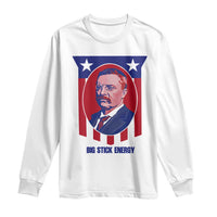 Theodore Roosevelt Patriotic American Flag Long Sleeve Shirt Big Stick Energy President