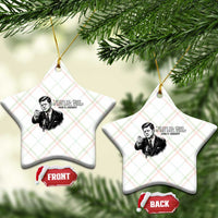 John F. Kennedy President Quote Ceramic Ornament If Not Us Who If Not Now When