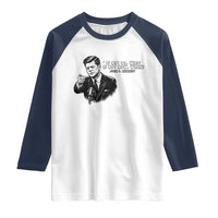 John F. Kennedy President Quote Raglan Shirt If Not Us Who If Not Now When