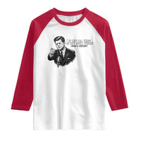 John F. Kennedy President Quote Raglan Shirt If Not Us Who If Not Now When