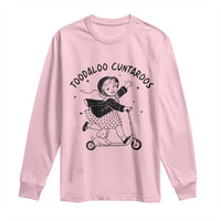 Toodaloo Cuntaroos Long Sleeve Shirt Funny Roller Girl Sarcastic