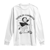 Toodaloo Cuntaroos Long Sleeve Shirt Funny Roller Girl Sarcastic