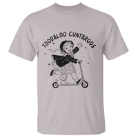 Toodaloo Cuntaroos T Shirt Funny Roller Girl Sarcastic
