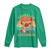 Toodaloo Cuntaroos Long Sleeve Shirt Funny Sarcastic Goodbye Humor