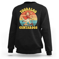 Toodaloo Cuntaroos Sweatshirt Funny Roller Sassy Girl Sarcastic Humor