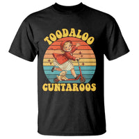 Toodaloo Cuntaroos T Shirt Funny Roller Sassy Girl Sarcastic Humor