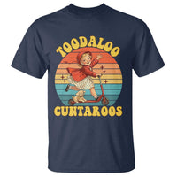 Toodaloo Cuntaroos T Shirt Funny Roller Sassy Girl Sarcastic Humor