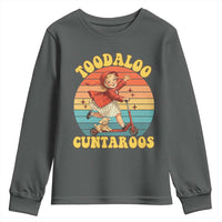 Toodaloo Cuntaroos Youth Sweatshirt Funny Roller Sassy Girl Sarcastic Humor