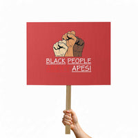 Black People Aren't Apes Protest Sign Anti-Racist Statement