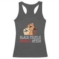 Black People Aren't Apes Racerback Tank Top Anti-Racist Statement
