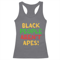 Black People Aren't Apes Racerback Tank Top Anti Racist Protest