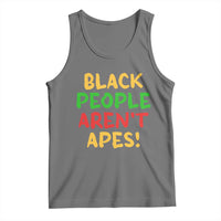 Black People Aren't Apes Tank Top Anti Racist Protest