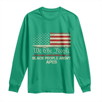 Black People Aren't Apes Long Sleeve Shirt We The People Anti Racist Protest