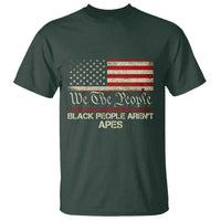 Black People Aren't Apes T Shirt We The People Anti Racist Protest