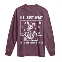 Funny Easter Skeleton Long Sleeve Shirt I'll Just Wait Until The Hunt Is Over
