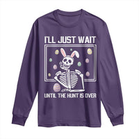 Funny Easter Skeleton Long Sleeve Shirt I'll Just Wait Until The Hunt Is Over