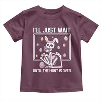 Funny Easter Skeleton Toddler T Shirt I'll Just Wait Until The Hunt Is Over