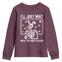 Funny Easter Skeleton Youth Sweatshirt I'll Just Wait Until The Hunt Is Over