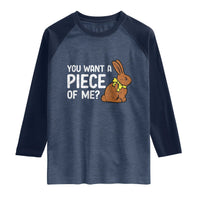 You Want A Piece Of Me Raglan Shirt Funny Easter Chocolate Bunny
