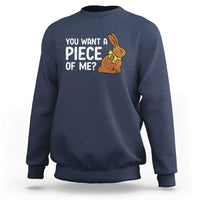 You Want A Piece Of Me Sweatshirt Funny Easter Chocolate Bunny