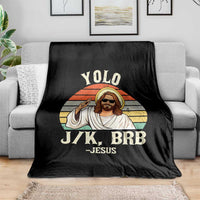 Yolo Jk BRB Jesus Throw Blanket Funny Easter Christian