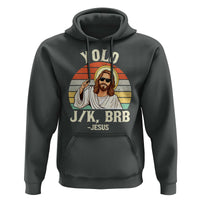Yolo Jk BRB Jesus Hoodie Funny Easter Christian