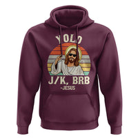 Yolo Jk BRB Jesus Hoodie Funny Easter Christian