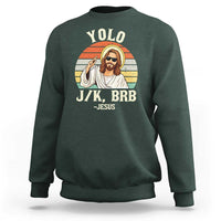 Yolo Jk BRB Jesus Sweatshirt Funny Easter Christian