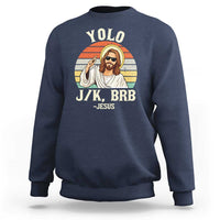 Yolo Jk BRB Jesus Sweatshirt Funny Easter Christian