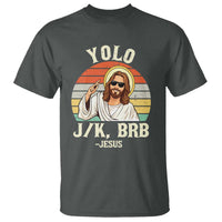 Yolo Jk BRB Jesus T Shirt Funny Easter Christian