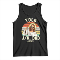 Yolo Jk BRB Jesus Tank Top Funny Easter Christian