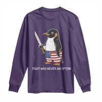 Flight was Never an Option Long Sleeve Shirt Funny Penguin Knife Sarcastic American Flag