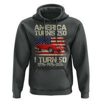 America Turns 250 I Turn 50 1976 50th Birthday Hoodie Sports Car Retro Americana
