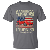 America Turns 250 I Turn 50 1976 50th Birthday T Shirt Sports Car Retro Americana