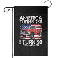 America Turns 250 I Turn 50 1976 50th Birthday Garden Flag Vintage Classic Original American Old Pickup Truck