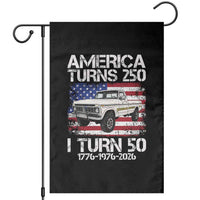 America Turns 250 I Turn 50 1976 50th Birthday Garden Flag Vintage Classic Original American Old Pickup Truck