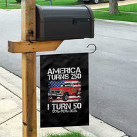 America Turns 250 I Turn 50 1976 50th Birthday Garden Flag Vintage Classic Original American Old Pickup Truck
