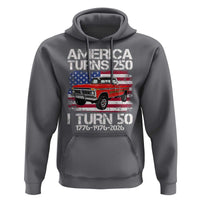 America Turns 250 I Turn 50 1976 50th Birthday Hoodie Vintage Classic Original American Old Pickup Truck