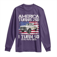 America Turns 250 I Turn 50 1976 50th Birthday Long Sleeve Shirt Vintage Classic Original American Old Pickup Truck