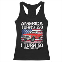 America Turns 250 I Turn 50 1976 50th Birthday Racerback Tank Top Vintage Classic Original American Old Pickup Truck